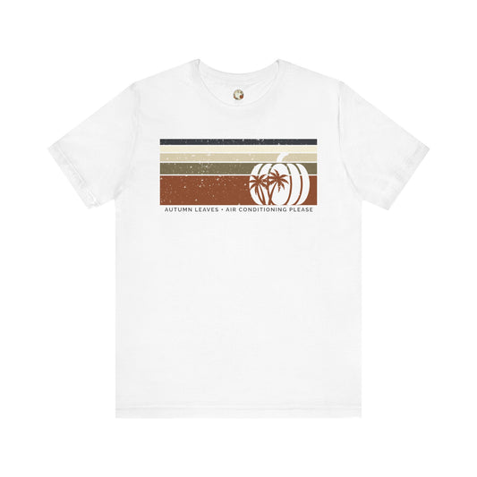 Autumn Leaves and Air Conditioning Please Unisex Jersey Short Sleeve Tee