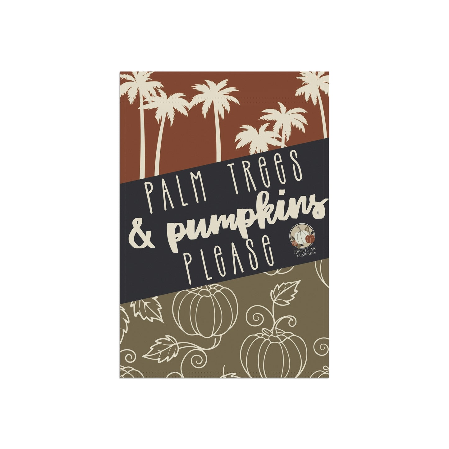 Palm Trees and Pumpkins Please - Fall Themed Florida Garden Flag