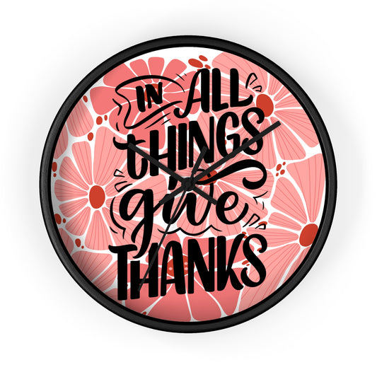 'In All Things Give Thanks' Wall Clock