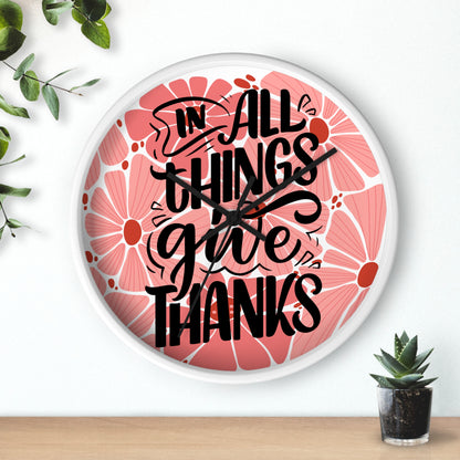 'In All Things Give Thanks' Wall Clock