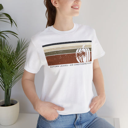 Autumn Leaves and Air Conditioning Please Unisex Jersey Short Sleeve Tee